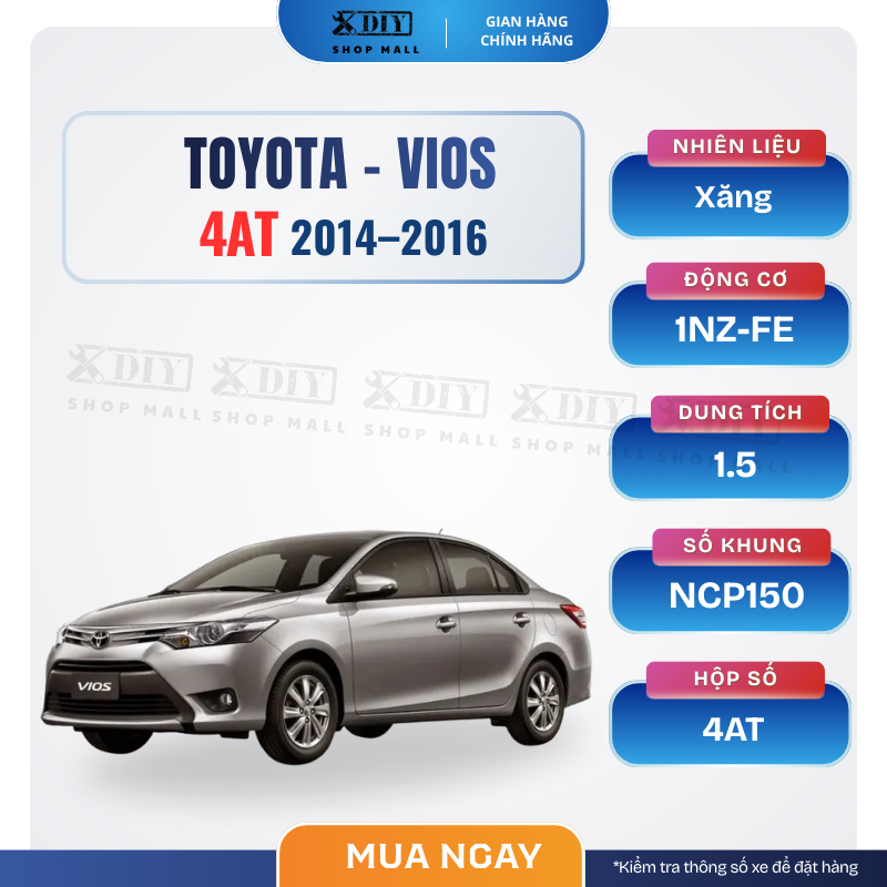Combo bảo dưỡng Toyota Vios 4AT 2014–2016 1 Combo bảo dưỡng Toyota Vios 4AT 2014–2016 (1NZ-FE, NCP150) gồm nhớt động cơ, dầu hộp số AFW, lọc hộp số, nước làm mát, lọc gió, lọc điều hòa, dầu thắng. Giải pháp bảo dưỡng trọn gói, tiết kiệm và bền bỉ.